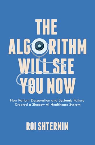 The Algorithm Will See You Now cover